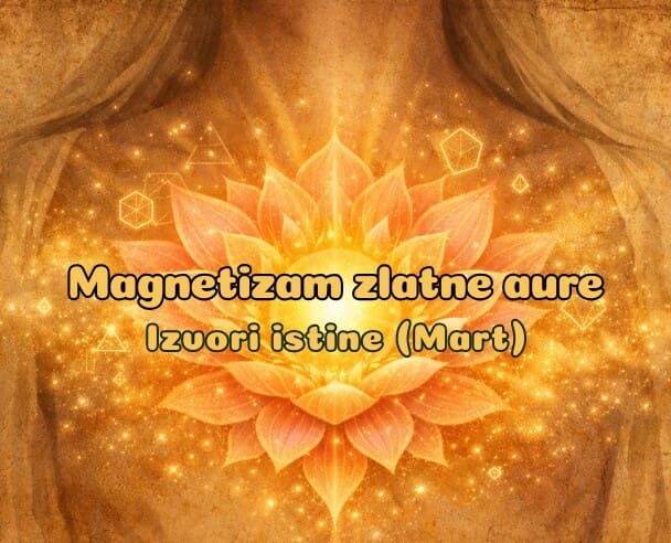Live “Magnetizam zlatne aure” – 07.03.2026. (Mart – Izvori istine)