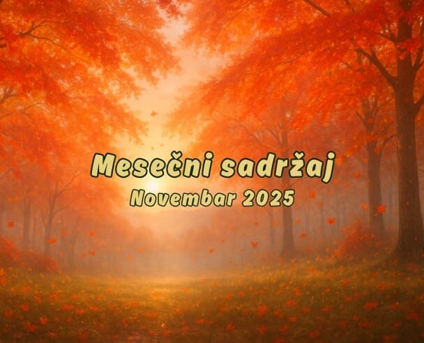 Mesečni sadržaj Novembar 2025