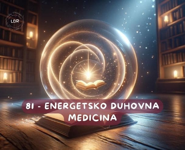 81.Deo – Energetsko Duhovna Medicina (Free)