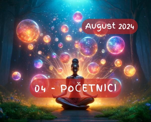 04 Meditacije za početnike 16.08.2024.