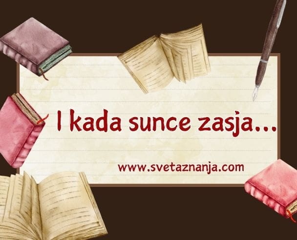 I kada sunce zasja…