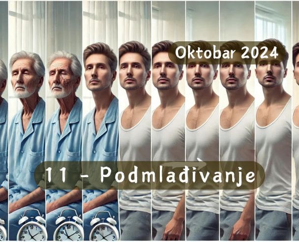 11 Mesec podmlađivanja – 11.10.2024.