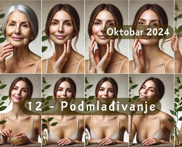 12 Mesec podmlađivanja – 12.10.2024.