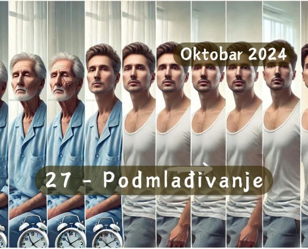 27 Mesec podmlađivanja – 27.10.2024.