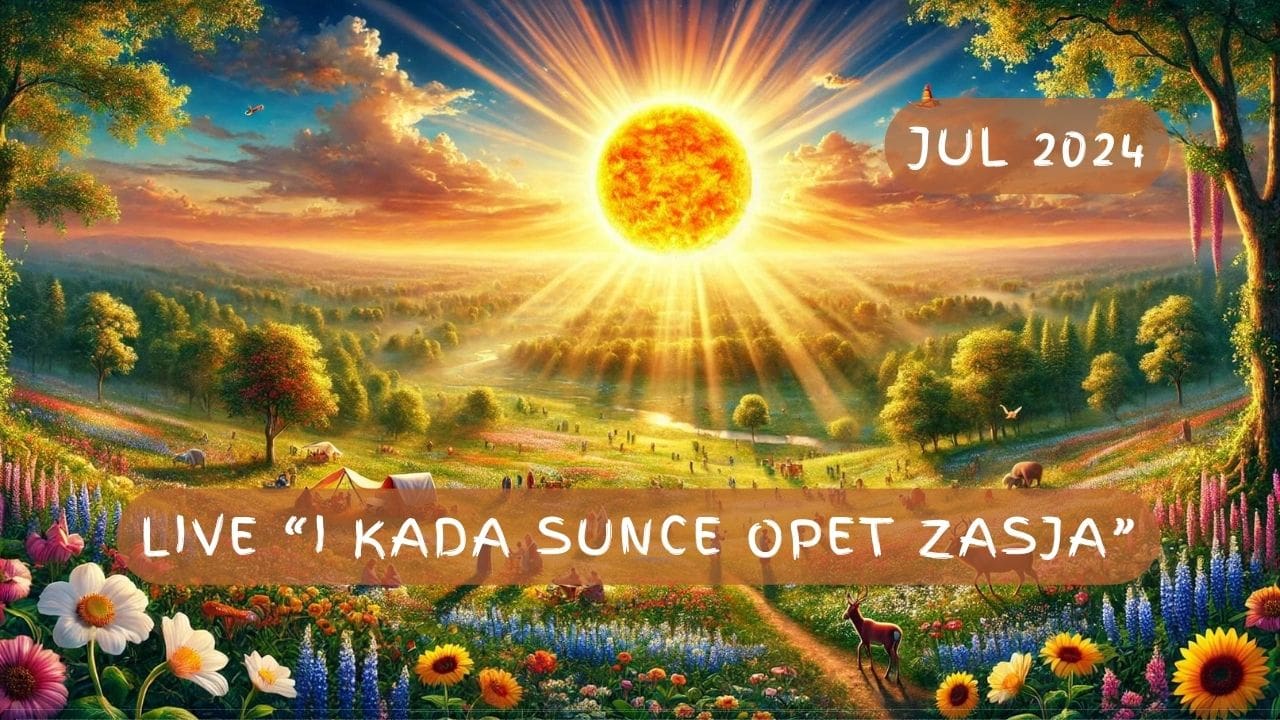 Live web “I kada Sunce opet zasja” – 30.07.2024.