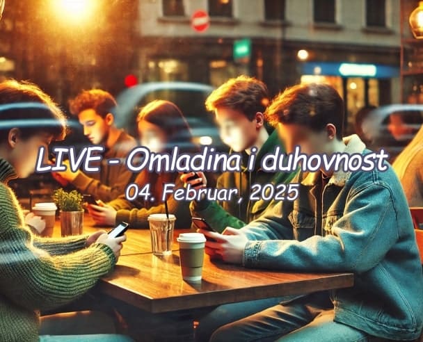 Live “Omladina i duhovnost” – 04.02.2025. (Free)