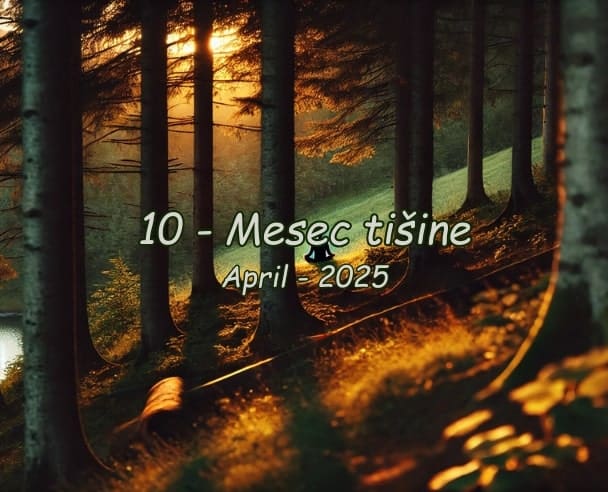 10 Mesec tišine – 27.04.2025.