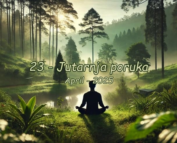 Jutarnja poruka 23.04.2025.