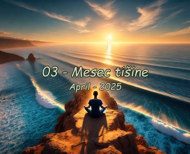 03 Mesec tišine – 06.04.2025.