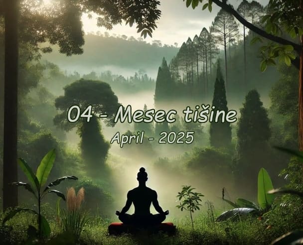 04 Mesec tišine – 09.04.2025.
