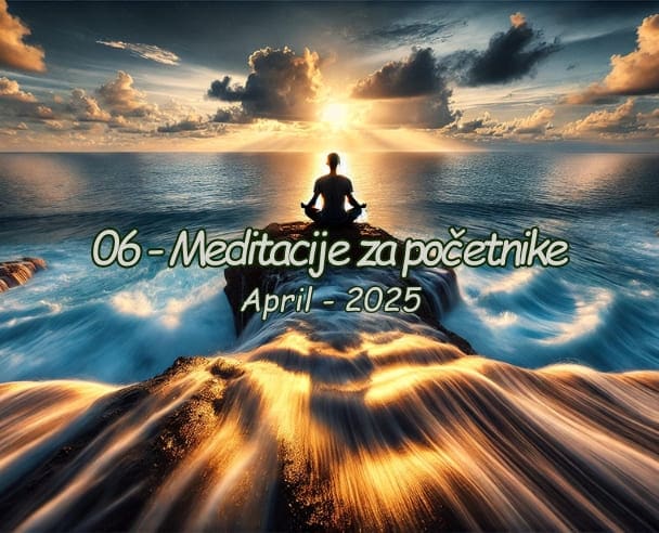 06 Meditacije za početnike 25.04.2025.