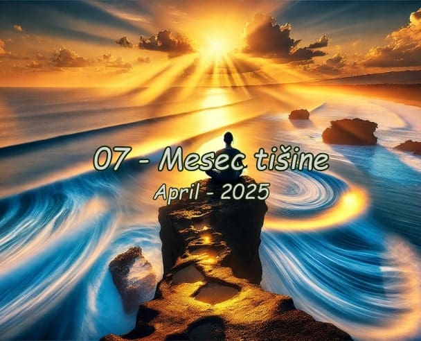 07 Mesec tišine – 18.04.2025.