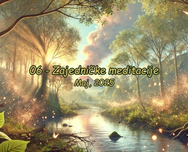 06 Zajednička meditacija – 06.05.2025.