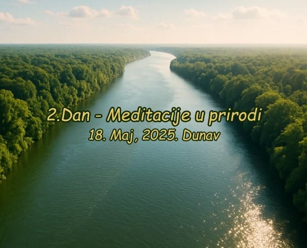 2.Dan – Intenzivne meditacije u prirodi – 18.05.2025.