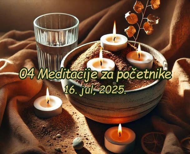 04 Meditacije za početnike – 16.07.2025.