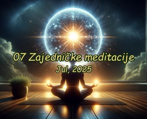 07 Zajednička meditacija – 07.07.2025.