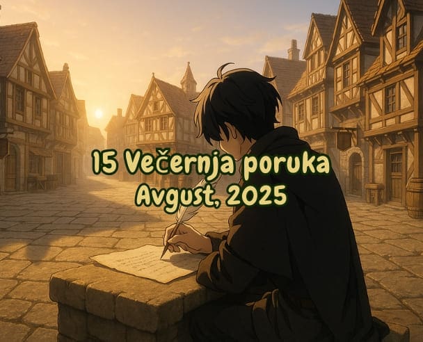 15 Večernja poruka – 15. avgust 2025.