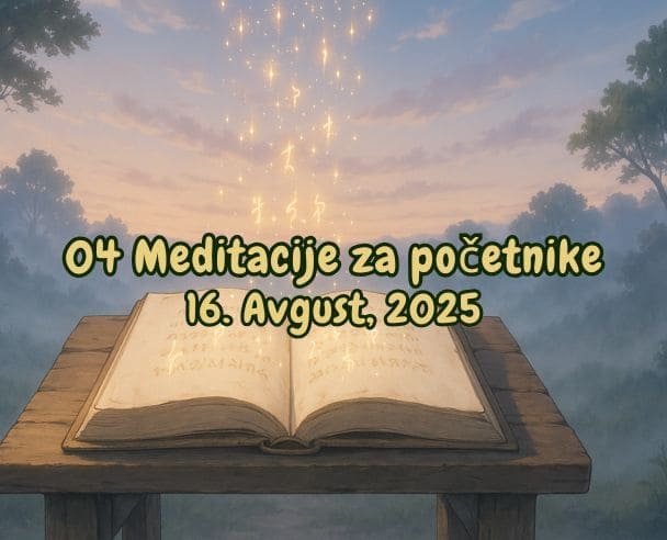 04 Meditacija za početnike – 16. avgust 2025.