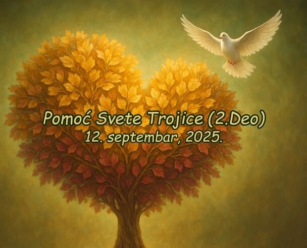 Pomoć Svete Trojice (2.Deo) – 12.09.2025. (Free)