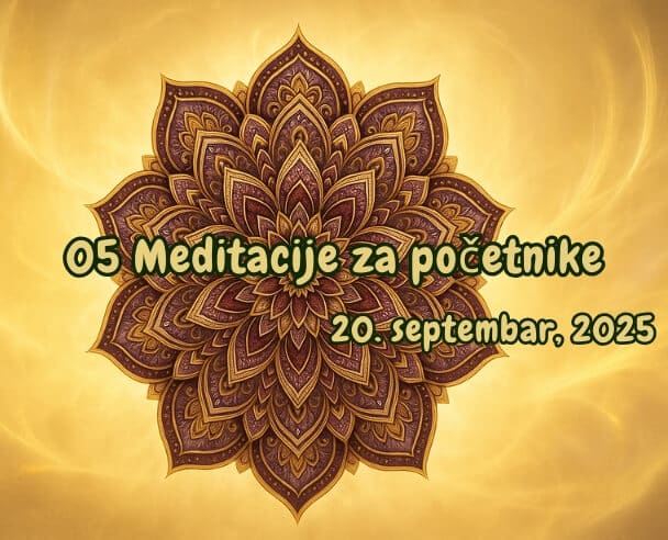 05 Meditacije za početnike – 20. septembar, 2025.