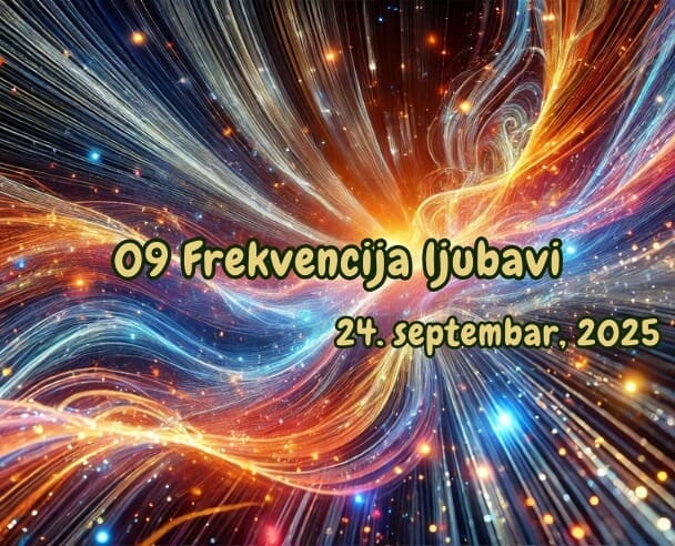 09 Frekvencija Ljubavi – 24. septembar, 2025.