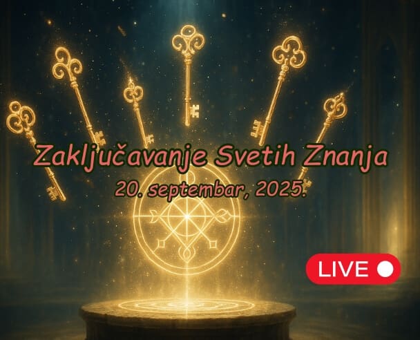 Zaključavanje Svetih Znanja – 21.09.2025.