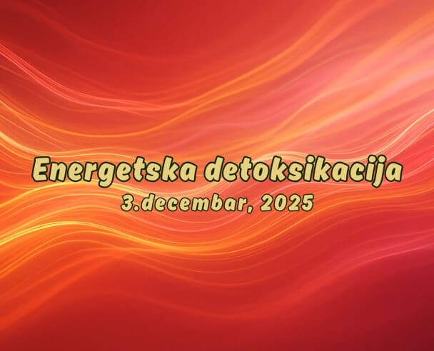 01 Energetska Detoksikacija – 03. decembar, 2025.