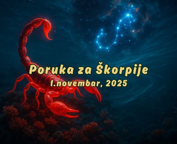 01 Poruka za Škorpije – 01.11.2025.