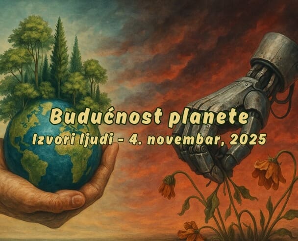 LIVE “Budućnost planete” – 04.11.2025. (Free – Izvori ljudi)