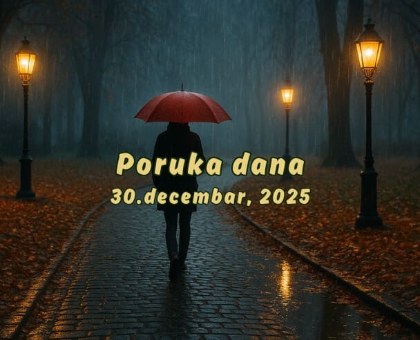 30 Poruka Dana – 30. decembar, 2025.