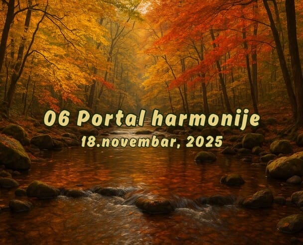 06 Portal harmonije – 18. novembar, 2025.