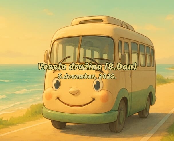 08. Dan – Vesela družina (Zagreb) – 05.12.2025.