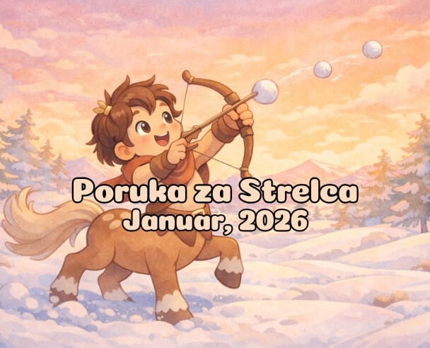 12 Poruka za Strelčeve – 12.01.2026.