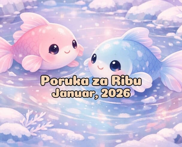 03 Poruka za Ribe – 03.01.2026.