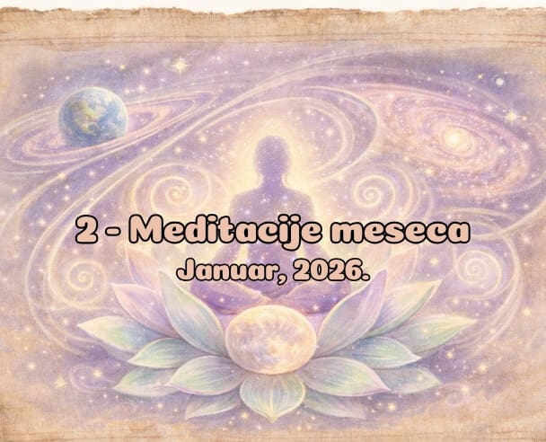 02 Meditacije meseca – 30. Januar, 2026.