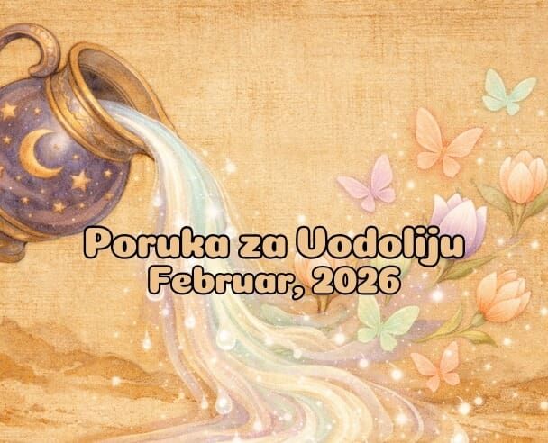 01 Poruka za Vodolije – 01.02.2026.