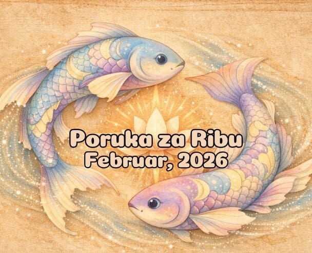 02 Poruka za Ribe – 02.02.2026.