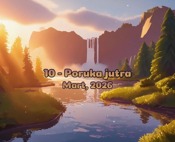 10 Poruka Jutra – 10. mart, 2026.