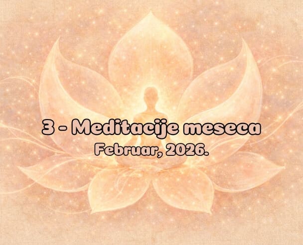 03 Meditacije meseca – 28. februar, 2026.