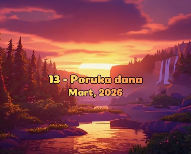 13 Poruka Dana – 13. mart, 2026.