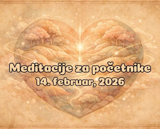 05 Meditacije za početnike – 14.02.2026.