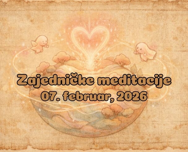 07 Zajedničke meditacije – 07.02.2026.