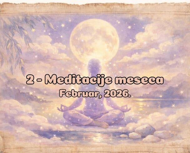 02 Meditacije meseca – 27. februar, 2026.