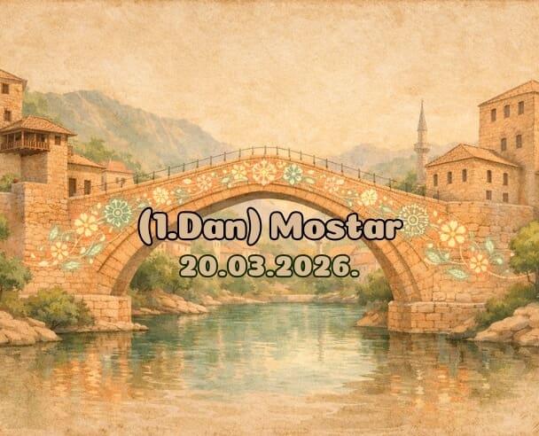 Vesela družina (Mostar) – 20.03.2026. (1.Dan)
