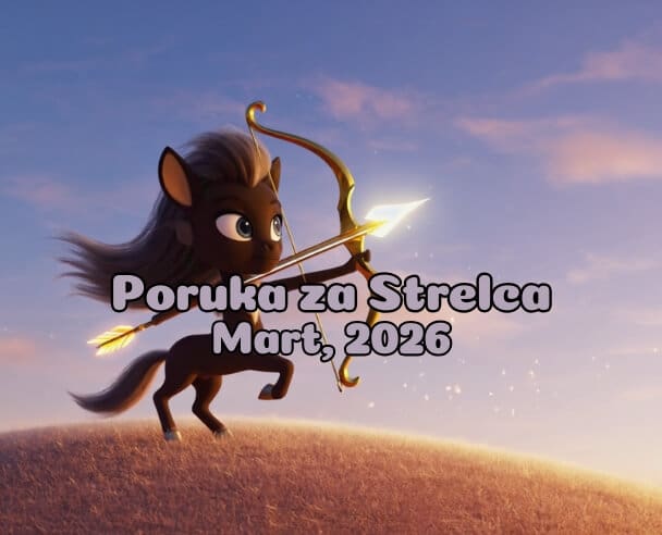 10 Poruka za Strelca – 10.03.2026.