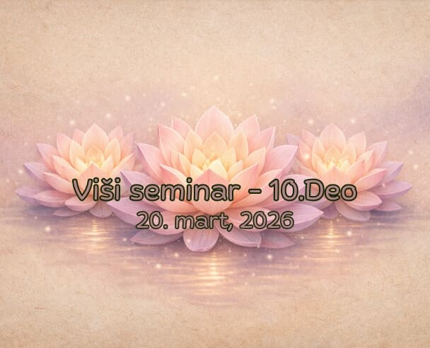 (10) Viši seminar – 20.03.2026. (Meditacije 10)