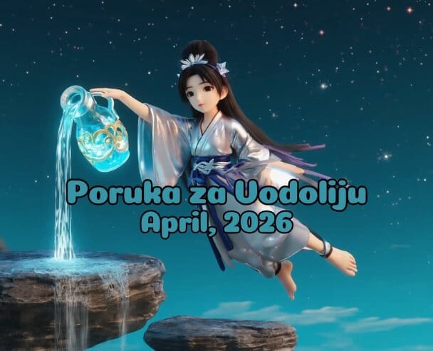 11 Poruka za Vodoliju – 11.04.2026.