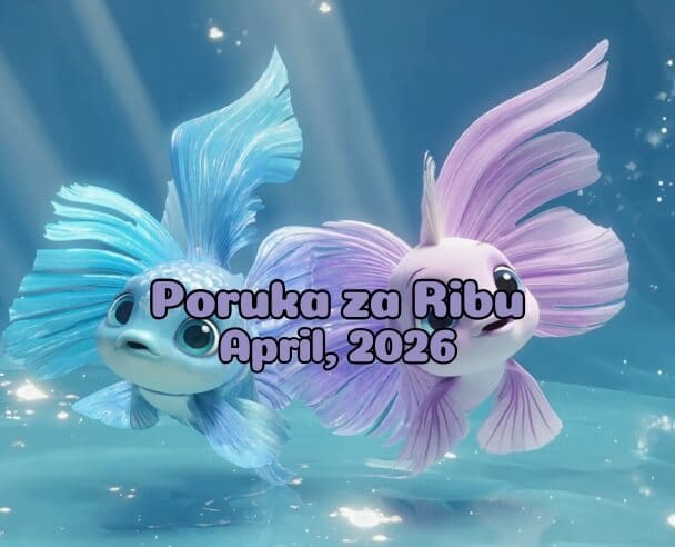 12 Poruka za Ribu – 12.04.2026.