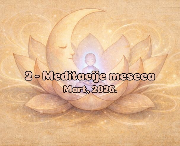 02 Meditacije meseca – 30. mart, 2026.