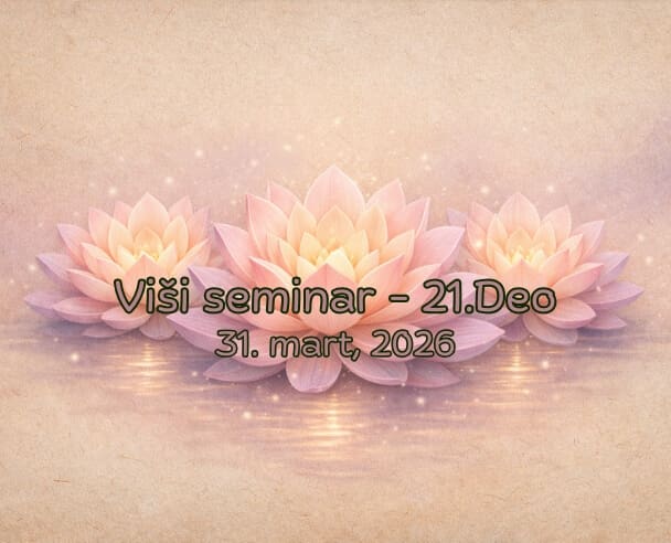 (21) Viši seminar – 31.03.2026. (Meditacije 21)